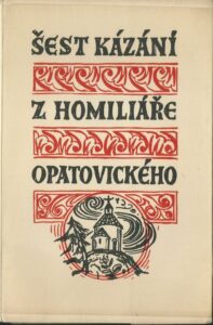 ŠEST KÁZÁNÍ Z HOMILIÁŘE OPATOVICKÉHO – Vybral Karel Doskočil
