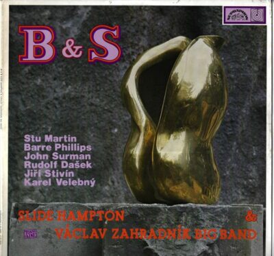 SLIDE HAMPTON & VÁCLAV ZAHRADNÍK BIG BAND – B & S (LP)