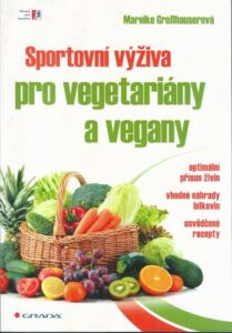 SPORTOVNÍ VÝŽIVA PRO VEGETARIÁNY A VEGANY – Mareike Groshauserová
