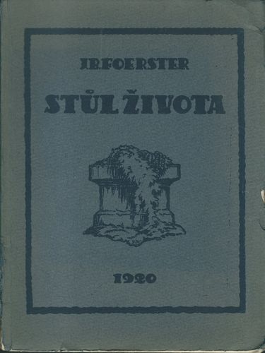 stulzivv STŮL ŽIVOTA – Josef Bohuslav Foerster