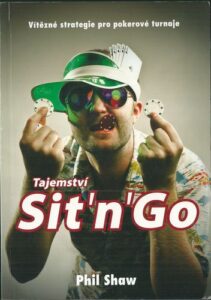 TAJEMSTVÍ SIT`N`GO – Phil Shaw