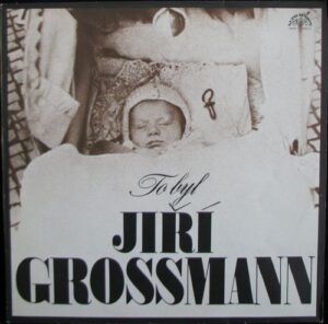 TO BYL JIŘÍ GROSSMANN (LP)