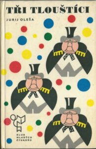 TŘI TLOUŠTÍCI – Jurij Oleša