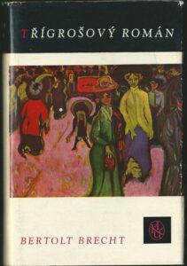 TŘÍGROŠOVÝ ROMÁN – Bertold Brecht