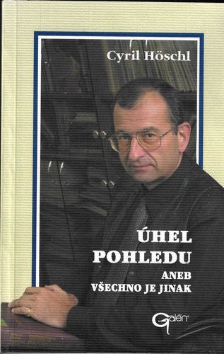 ÚHEL POHLEDU ANEB VŠECHNO JE JINAK – Cyril Höschl