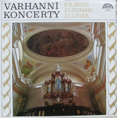 VARHANNÍ KONCERTY – F. X. BRIXI, J. V. STAMIC, J. I. LINEK LP deska