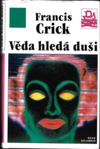 VĚDA HLEDÁ DUŠI – Francis Crick