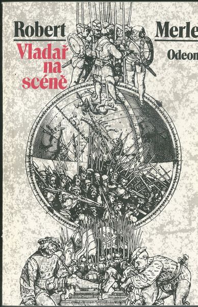 VLADAŘ NA SCÉNĚ – Robert Merle