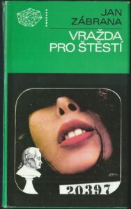 VRAŽDA PRO ŠTĚSTÍ – Jan Zábrana