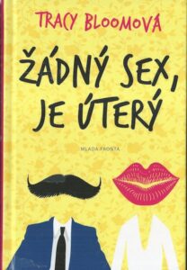 ŽÁDNÝ SEX, JE ÚTERÝ – Tracy Bloomová