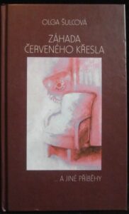 ZÁHADA ČERVENÉHO KŘESLA – Olga Šulcová
