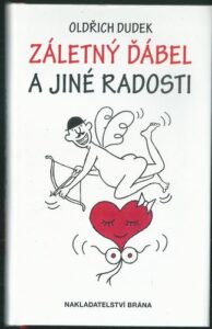 ZÁLETNÝ ĎÁBEL A JINÉ RADOSTI – Oldřich Dudek