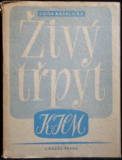 ŽIVÝ TŘPYT – Luisa Kasalická