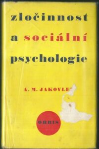 ZLOČINNOST A SOCIÁLNÍ PSYCHOLOGIE – A. M. Jakovlev