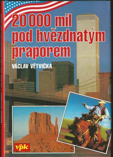 20 000 MIL POD HVĚZDNATÝM PRAPOREM – Václav Větvička