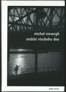 ANDĚLÉ VŠEDNÍHO DNE – Michal Viewegh