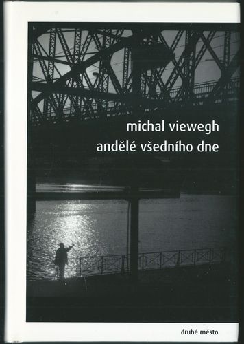 ANDĚLÉ VŠEDNÍHO DNE – Michal Viewegh