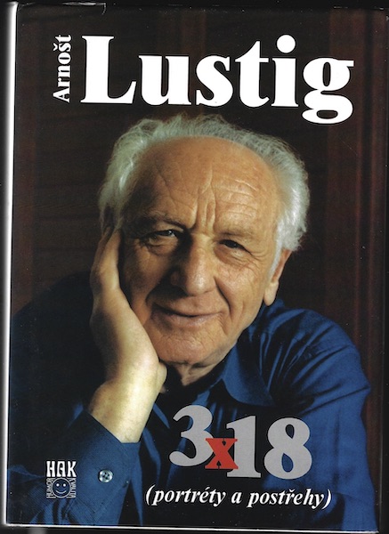 ARNOŠT LUSTIG – 3 X 18 – PORTRÉTY A POSTŘEHY