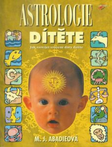 ASTROLOGIE DÍTĚTE – M. J. Abadieová
