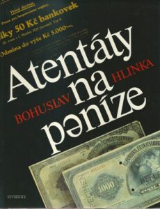 ATENTÁTY NA PENÍZE – Bohuslav Hlinka