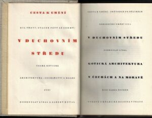CESTA K UMĚNÍ – GOTICKÁ ARCHITEKTURA V ČECHÁCH A NA MORAVĚ – Dobroslav Líbal