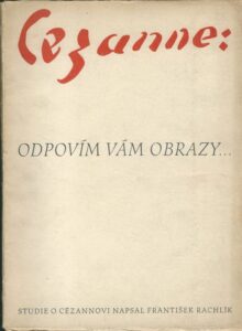 CEZANNE: ODPOVÍM VÁM OBRAZY…