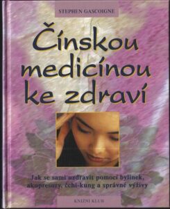 ČÍNSKOU MEDICÍNOU KE ZDRAVÍ – Stephen Gascoigne