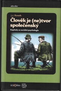 ČLOVĚK JE (NE)TVOR SPOLEČENSKÝ – Jan Kosek