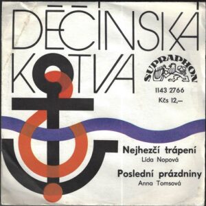 DĚČÍNSKÁ KOTVA – LÍDA NOPOVÁ – NEJHEZČÍ TRÁPENÍ /  ANNA TOMSOVÁ – POSLEDNÍ PRÁZDNINY (SP)