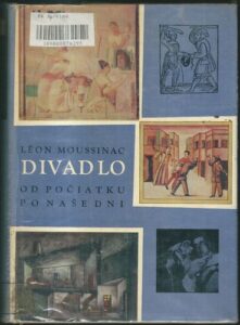 DIVADLO OD POČIATKU PO NAŠE DNI – Léon Moussinac
