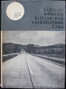 DLOUHÁ BÍLÁ PŘERUŠOVANÁ ČÁRA – Ladislav Mňačko