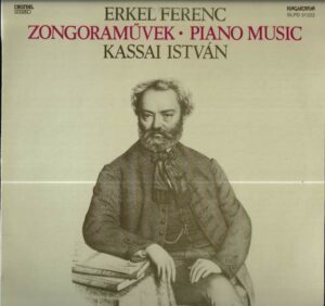 ERKEL FERENC, KASSAI ISTVÁN – ZONGORAMÜVEK (LP)