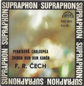 F. R. ČECH – PERNÍKOVÁ CHALOUPKA / ZDENDA BUM BUM KANÓN (SP)