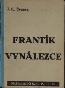 FRANTÍK VYNÁLEZCE – J. K. Čemus