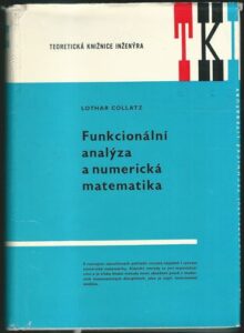 FUNKCIONÁLNÍ ANALÝZA A NUMERICKÁ MATEMATIKA – Lothar Collatz