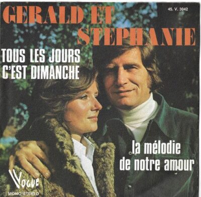 GERALD ET STEPHANIE – TOUS LES JOURS / C`EST DIMANCHE SP deska