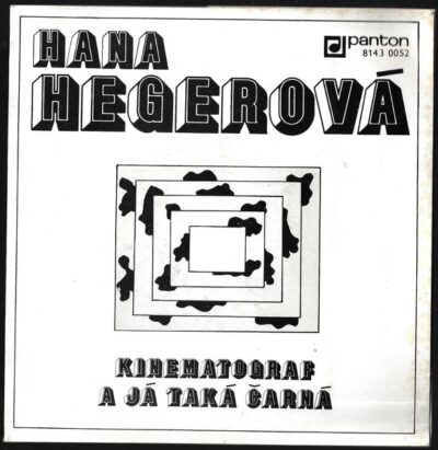 HANA HEGEROVÁ – KINEMATOGRAF / A JÁ TAKÁ ČARNÁ SP deska