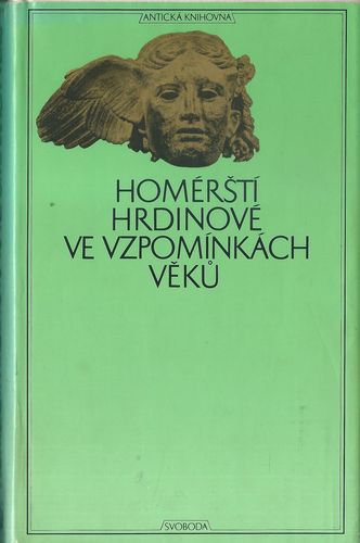 homhrdinvvevzvk HOMÉRŠTÍ HRDINOVÉ VE VZPOMÍNKÁCH VĚKŮ – Eva Kamínková