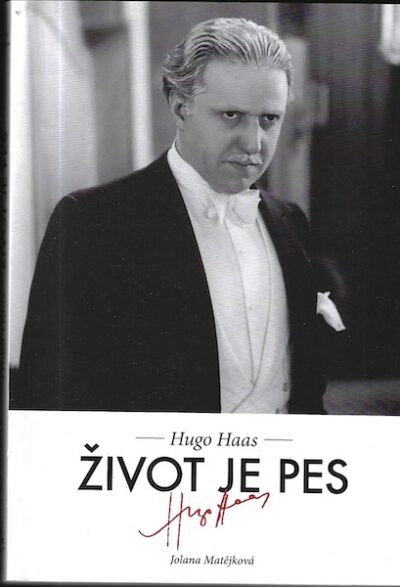 HUGO HAAS – ŽIVOT JE PES – Jolana Matějková