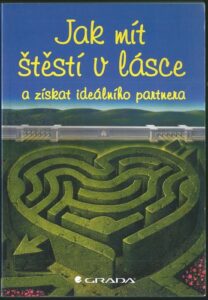 JAK MÍT ŠTĚSTÍ V LÁSCE A ZÍSKAT IDEÁLNÍHO PARTNERA – Sherrie Dillardová
