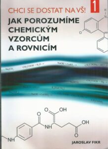 JAK POROZUMÍME CHEMICKÝM VZORCŮM A ROVNICÍM – Jaroslav Fikr