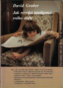 JAK ROZVÍJET INTELIGENCI SVÉHO DÍTĚTE – David Gruber