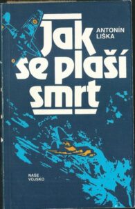 JAK SE PLAŠÍ SMRT – Antonín Liška