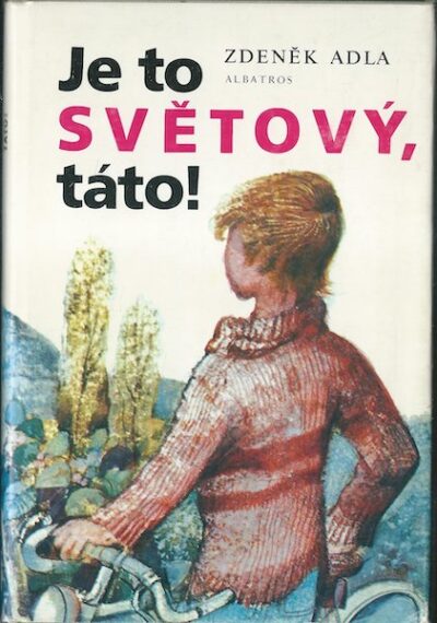 JE TO SVĚTOVÝ, TÁTO! – Zdeněk Adla