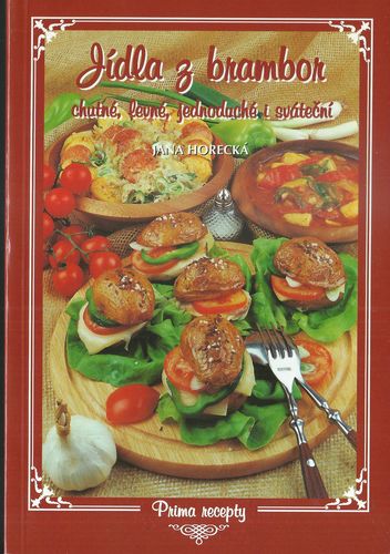 jidzbra JÍDLA Z BRAMBOR – CHUTNÉ, LEVNÉ, JEDNODUCHÉ I SVÁTEČNÍ – Jana Horecká