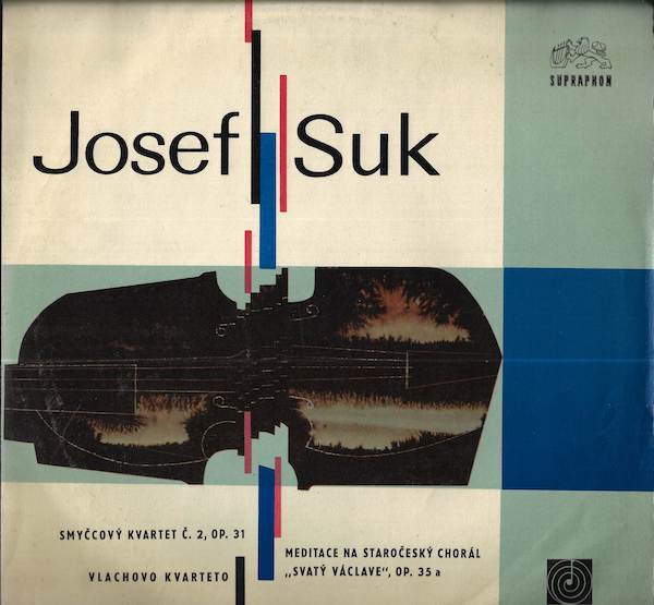 JOSEF SUK – SMYČCOVÝ KVARTET Č. 2 / MEDITACE NA STAROČESKÝ CHORÁL „SVATÝ VÁCLAVE“ LP deska