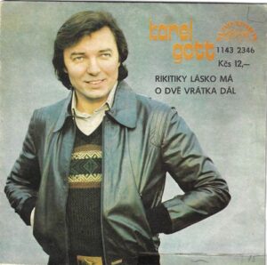 KAREL GOTT – RIKITIKY LÁSKO MÁ / O DVĚ VRÁTKA DÁL (SP)