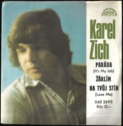 KAREL ZICH – PARÁDA / ŽÁRLÍM NA TVŮJ STÍN SP deska
