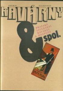 KAVÁRNY A SPOL. – PRAŽSKÉ LITERÁRNÍ KAVÁRNY A HOSPODY