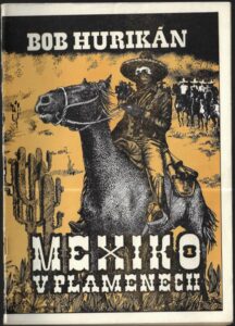 MEXIKO V PLAMENECH – Bob Hurikán